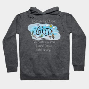 Fear One Day I will meet GOD Hoodie